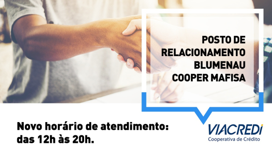 Novo hor�rio de atendimento da Viacredi Cooper Mafisa