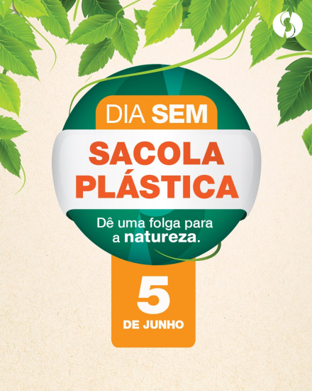 Dia Sem Sacola e muitas outras ações em prol do Meio Ambiente