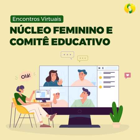 Encontros virtuais N�cleo Feminino e Comit� Educativo