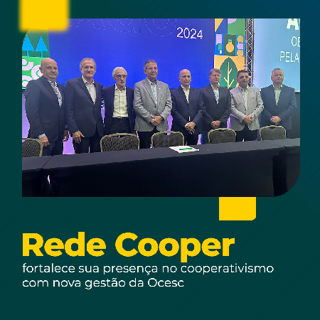 Rede Cooper fortalece sua presen�a no cooperativismo com nova gest�o da OCESC
